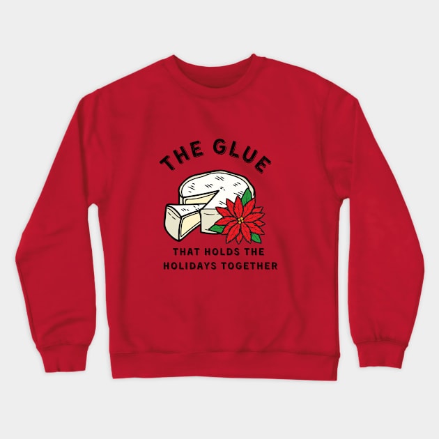 Funny Christmas Brie Holidays Crewneck Sweatshirt by Mix Master Repeat